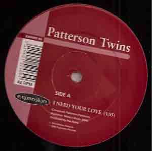 I Need Your Love / Two Wrongs Don't Make It Right - Patterson Twins