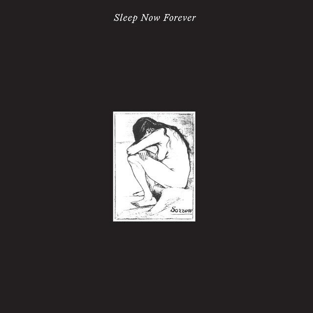 Sleep Now Forever - Sorrow