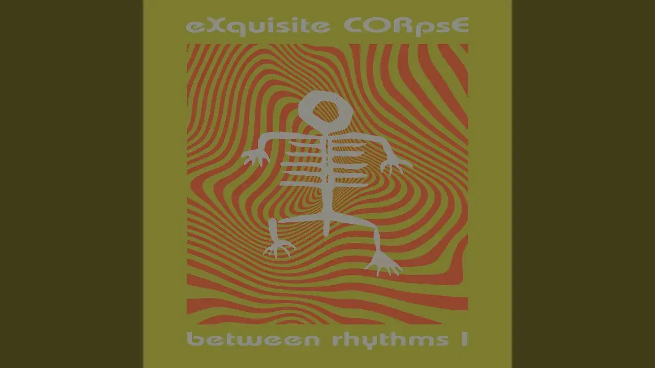 Between Rhythms I - Exquisite Corpse
