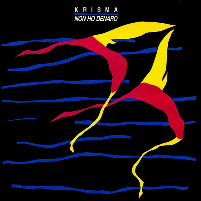 Non Ho Denaro - Krisma