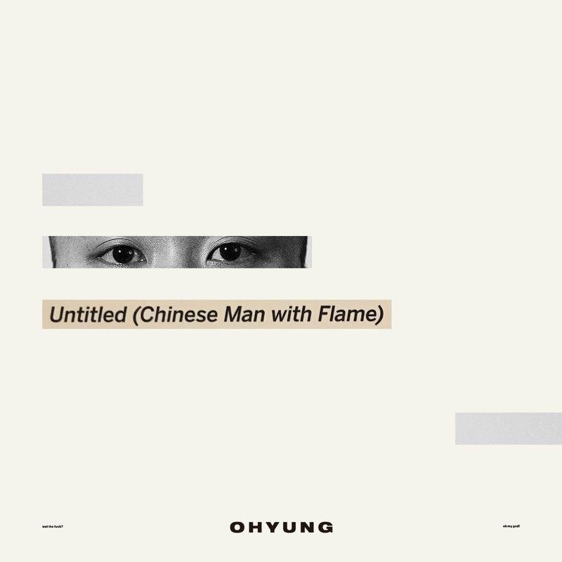 Untitled (Chinese Man with Flame) - OHYUNG feat. by Lu Yang