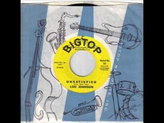 Unsatisfied - Lou Johnson