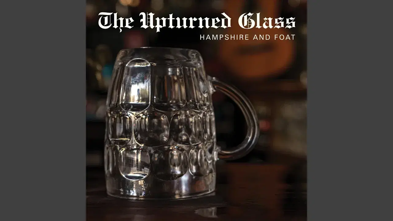 The Upturned Glass - Hampshire & Foat
