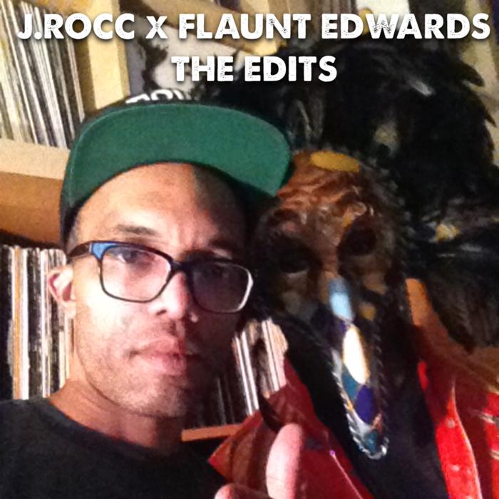 The Edits Vol. 1 - J.Rocc x Flaunt Edwards