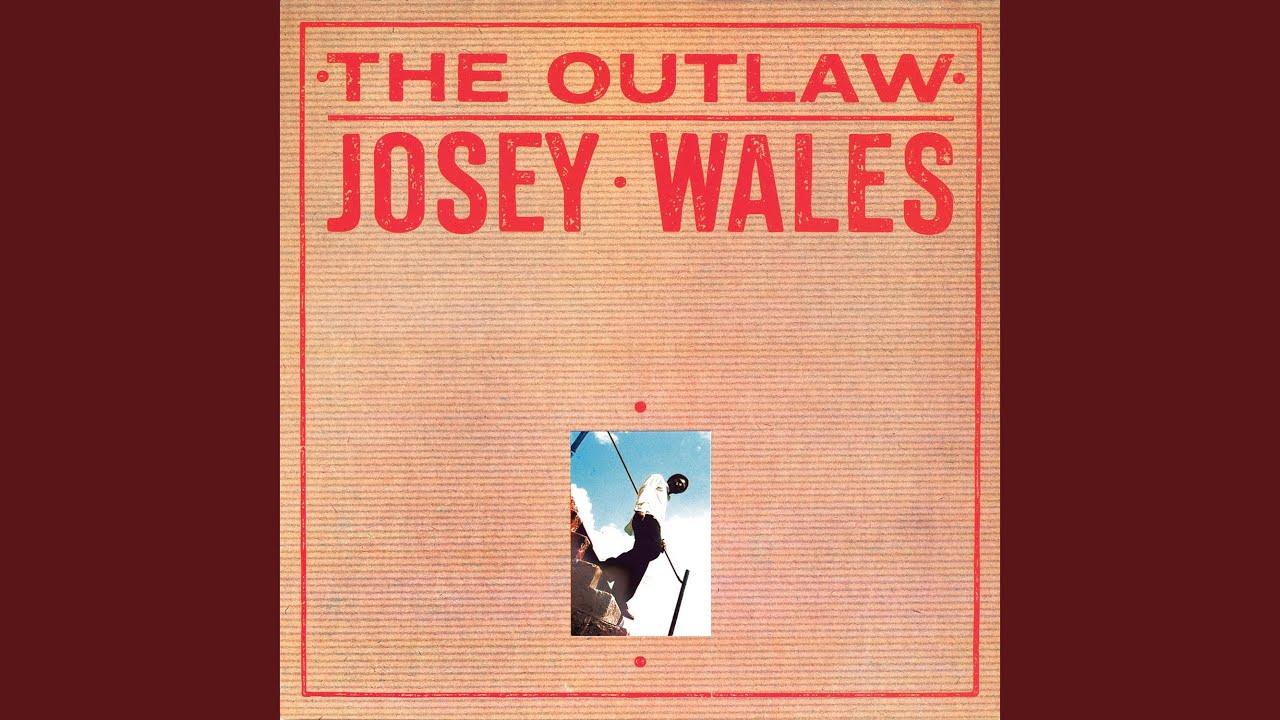 The Outlaw - Josey Wales