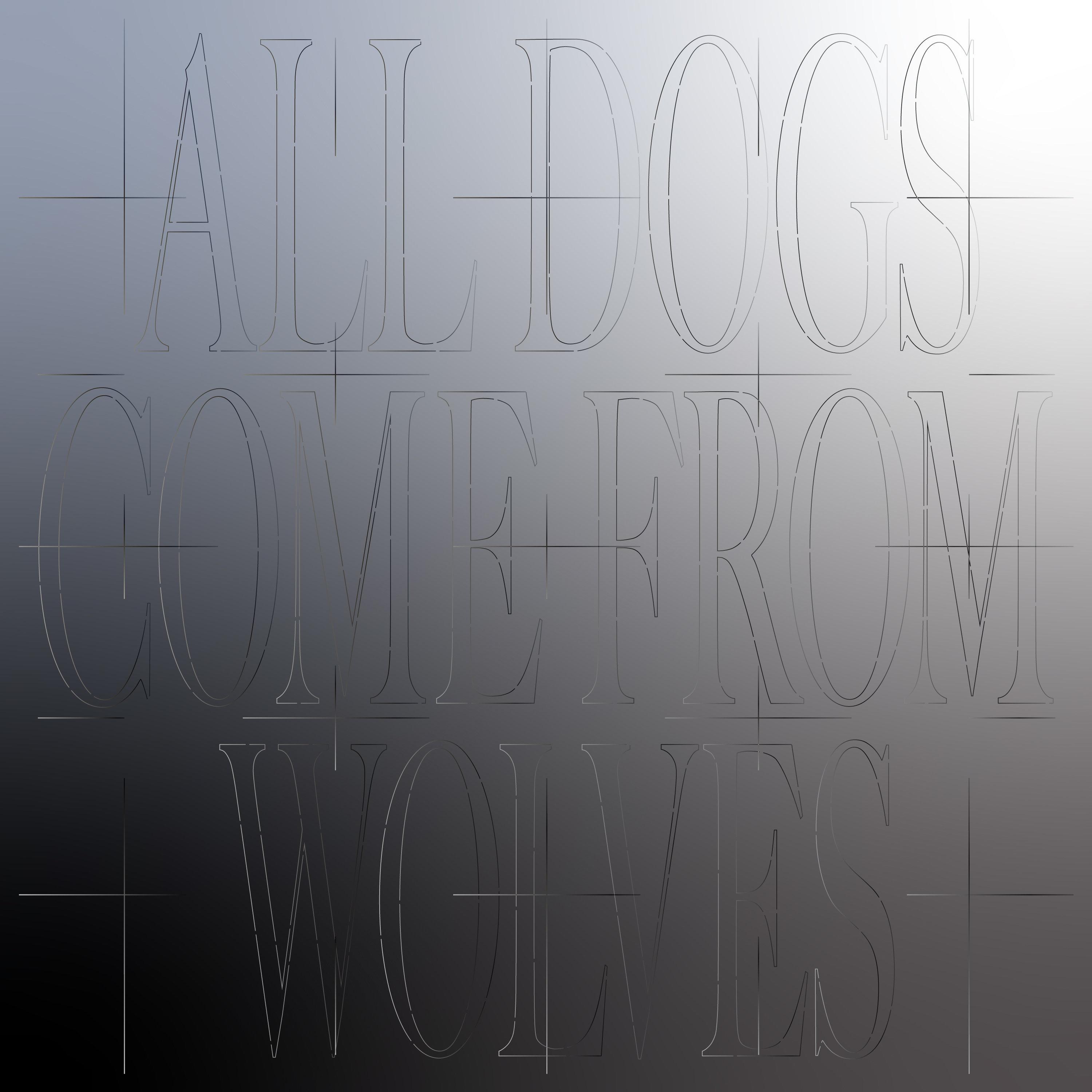 All Dogs Come From Wolves - Holodec