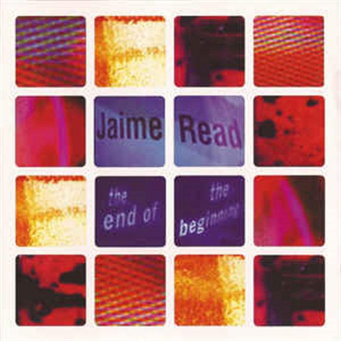 The End Of The Beginning - Jaime Read