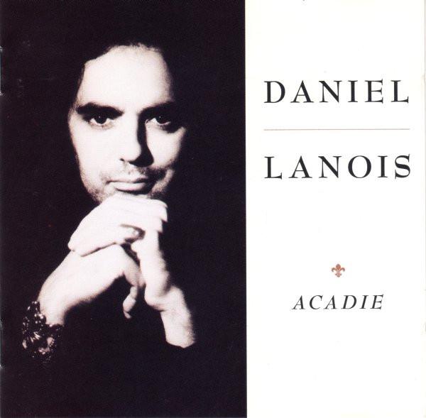 Acadie - Daniel Lanois