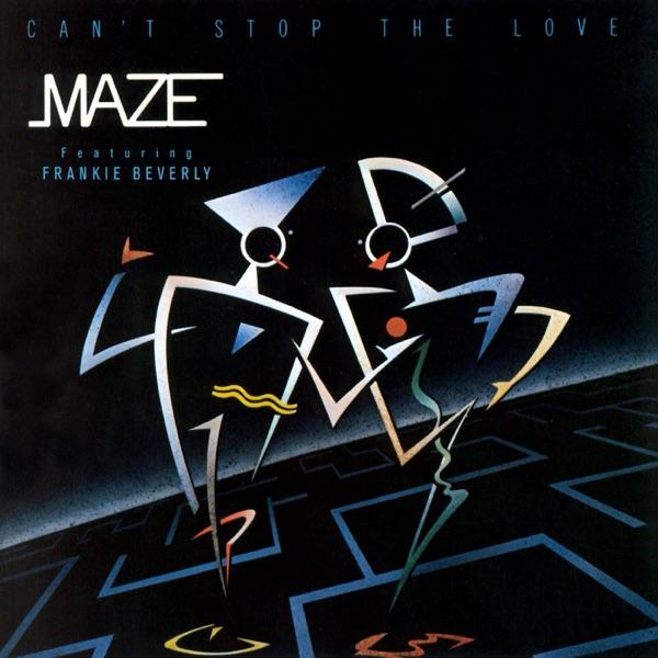 Can't Stop The Love - Maze featuring Frankie Beverly