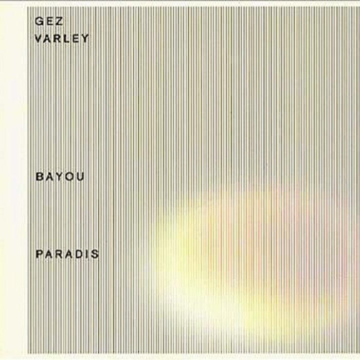 Bayou Paradis - Gez Varley