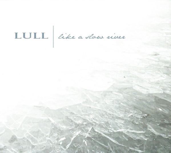 Like a slow river - LULL