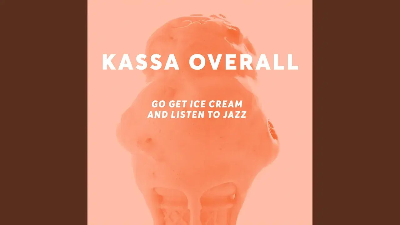 Go Get Ice Cream and Listen to Jazz - Kassa Overall feat. Judi Jackson