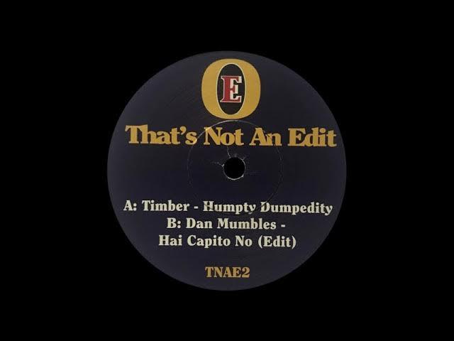 Humpty Dumpedity / Hai Capito No  (7" Vinyl and/or Digital Available) - Timber / Dan Mumbles