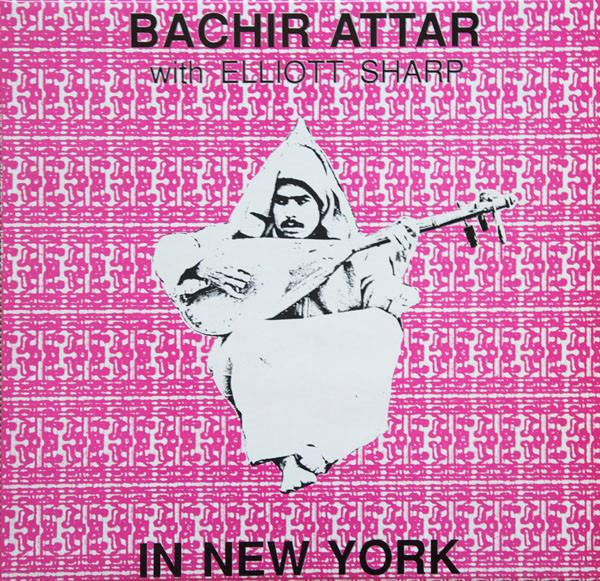 In New York - Bachir Attar with Elliott Sharp