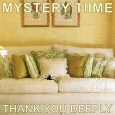 Thank You Deeply (Mixes) - Mystery Tiime