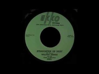 Talking Off The Wall / Straighten Up Baby - Willard Harris