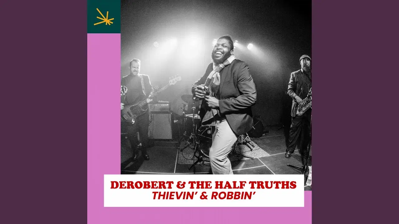 Thievin' & Robbin' [Single] - DeRobert & The Half-Truths