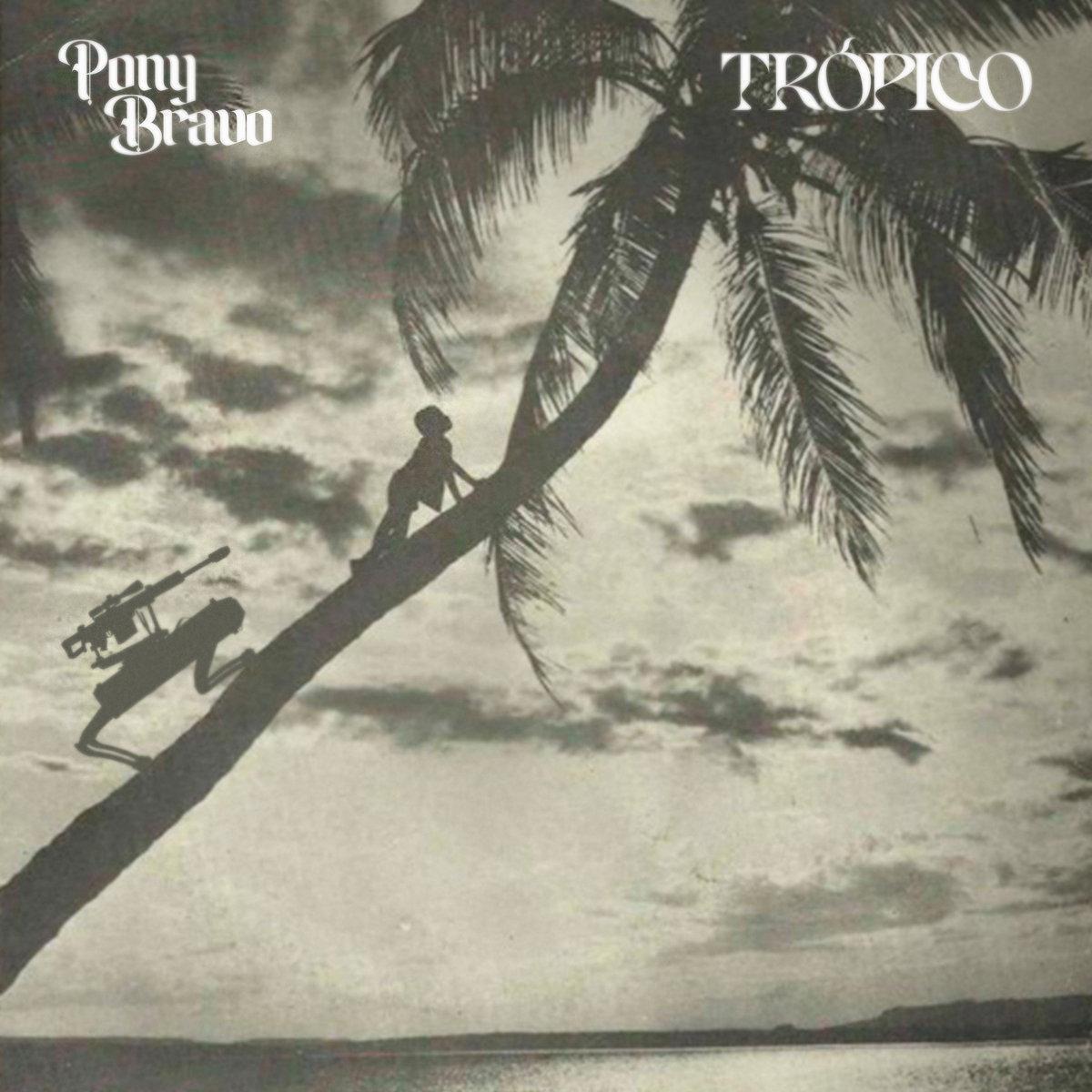 Trópico - Pony Bravo