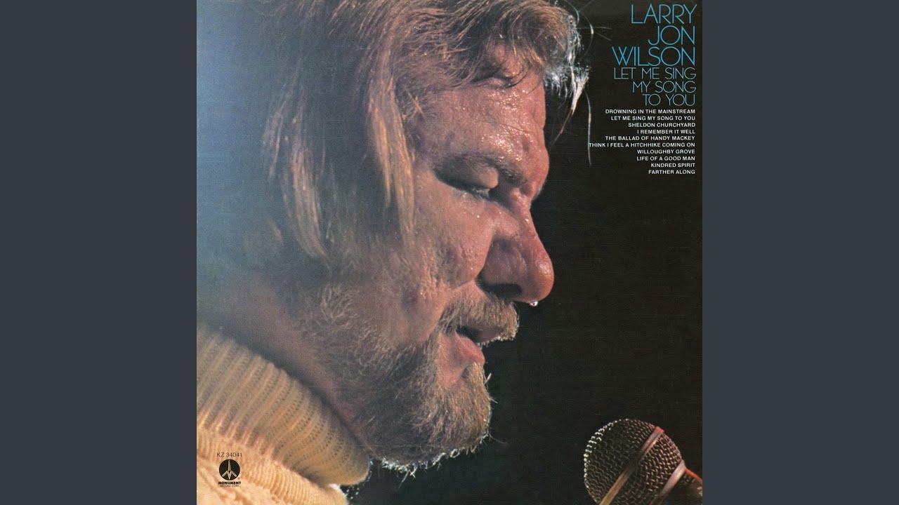 Let Me Sing My Song to You - Larry Jon Wilson