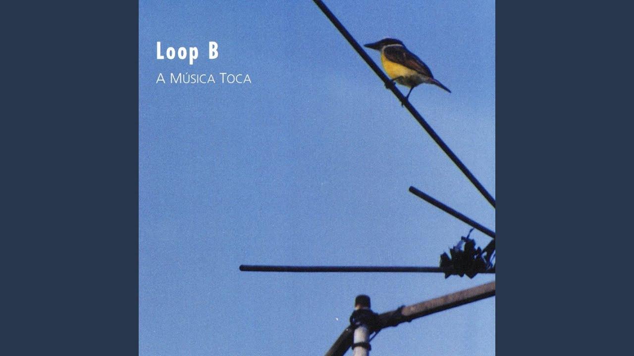 A Música Toca - Loop B