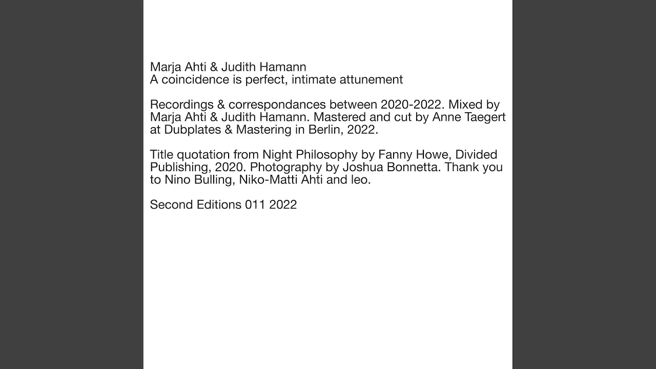 A Coincidence Is Perfect, Intimate Attunement - Marja Ahti & Judith Hamann