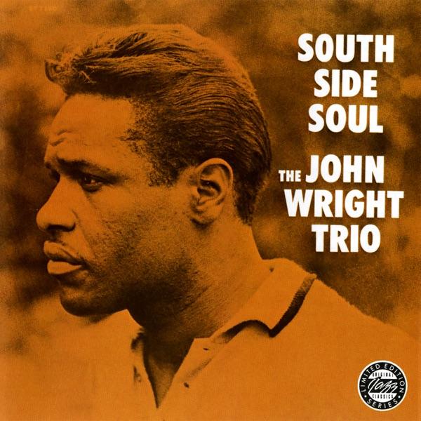 South Side Soul - The John Wright Trio