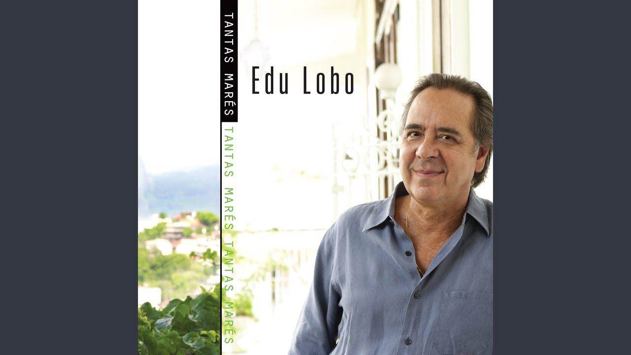 . - Edu Lobo