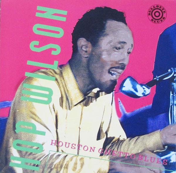 Houston Ghetto Blues - Hop Wilson