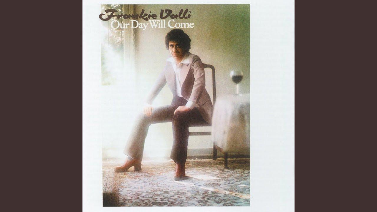Our Day Will Come - Frankie Valli