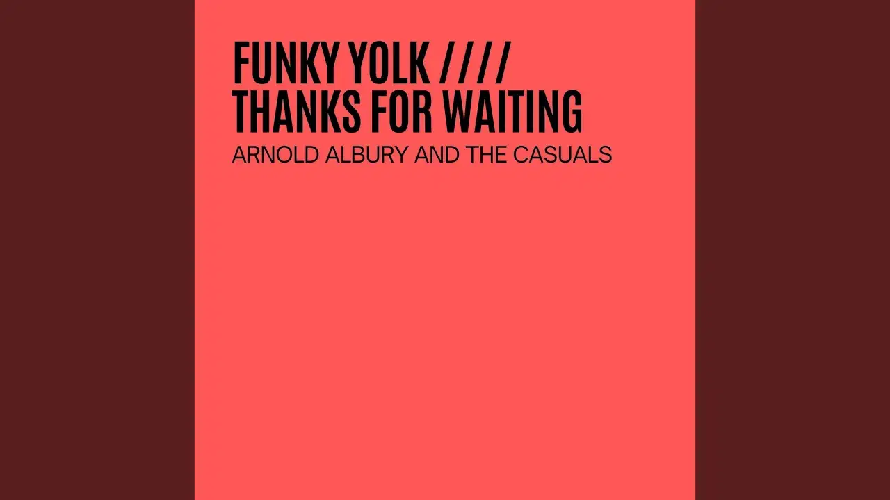 Funky Yolk / Thanks For Waiting - Arnold Albury & The Casuals