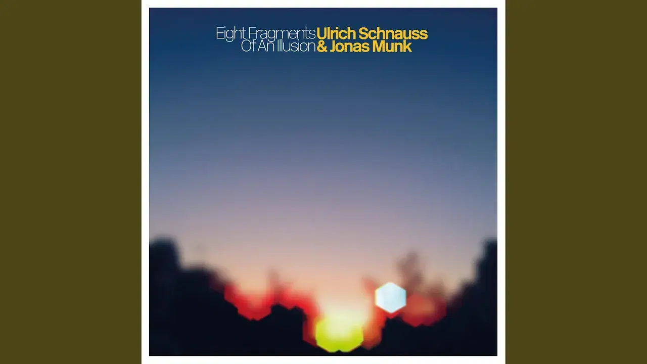 Eight Fragments Of An Illusion - Ulrich Schnauss & Jonas Munk