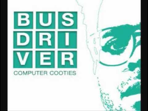 Computer Cooties - Busdriver