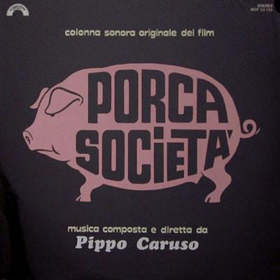 Porca Società (Original Motion Picture Soundtrack) - Pippo Caruso