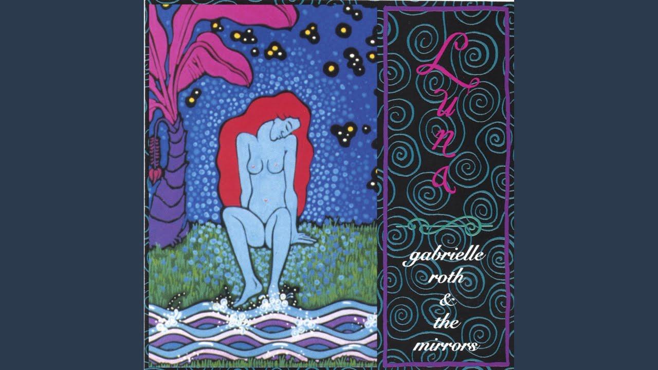 Luna - Gabrielle Roth & The Mirrors