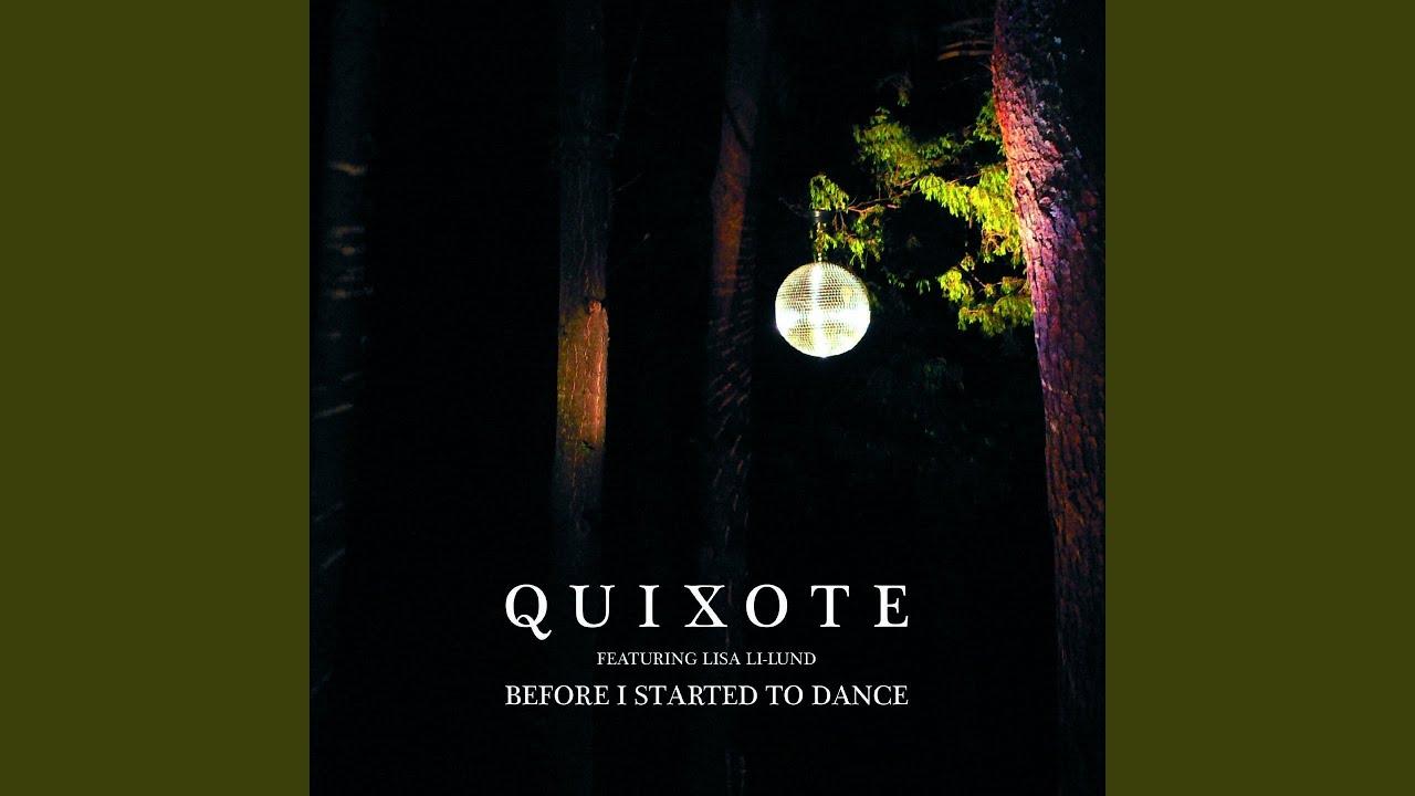  Before I Started To Dance - Quixote/Lisa Li Lund