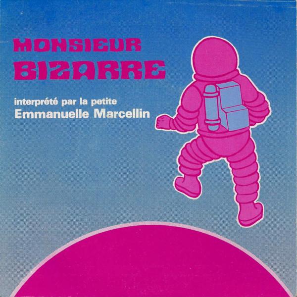 Monsieur Bizarre - Emmanuelle Marcellin