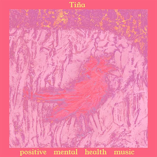 Positive Mental Health Music - Tiña