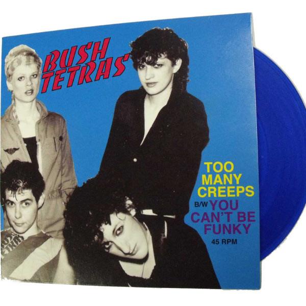 Too Many Creeps - Bush Tetras