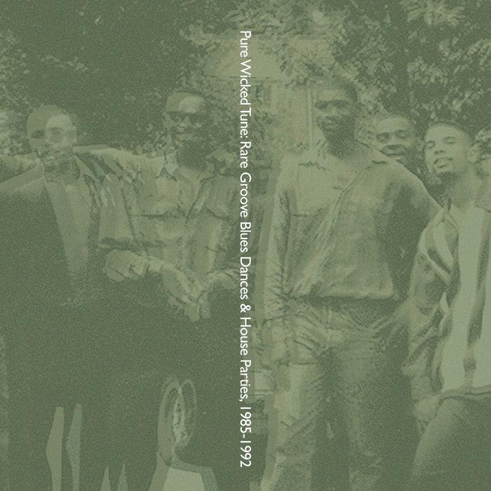 Pure Wicked Tune: Rare Groove Blues Dances & House Parties, 1985-1992 - Death Is Not The End
