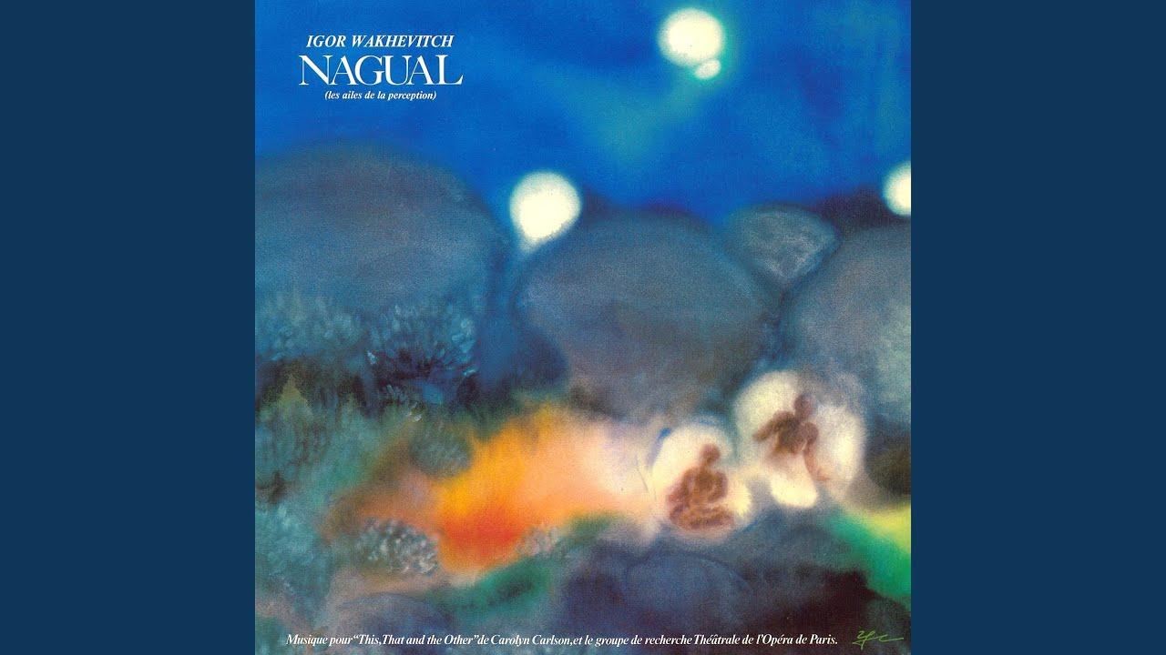 Nagual (Les Ailes de la Perception) - Igor Wakhevitch