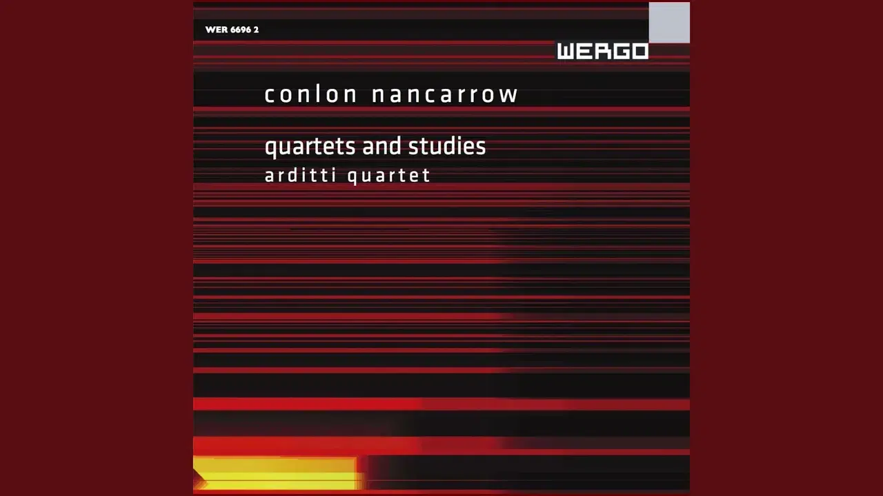 Quartets And Studies - Conlon Nancarrow (played by Arditti Quartet)