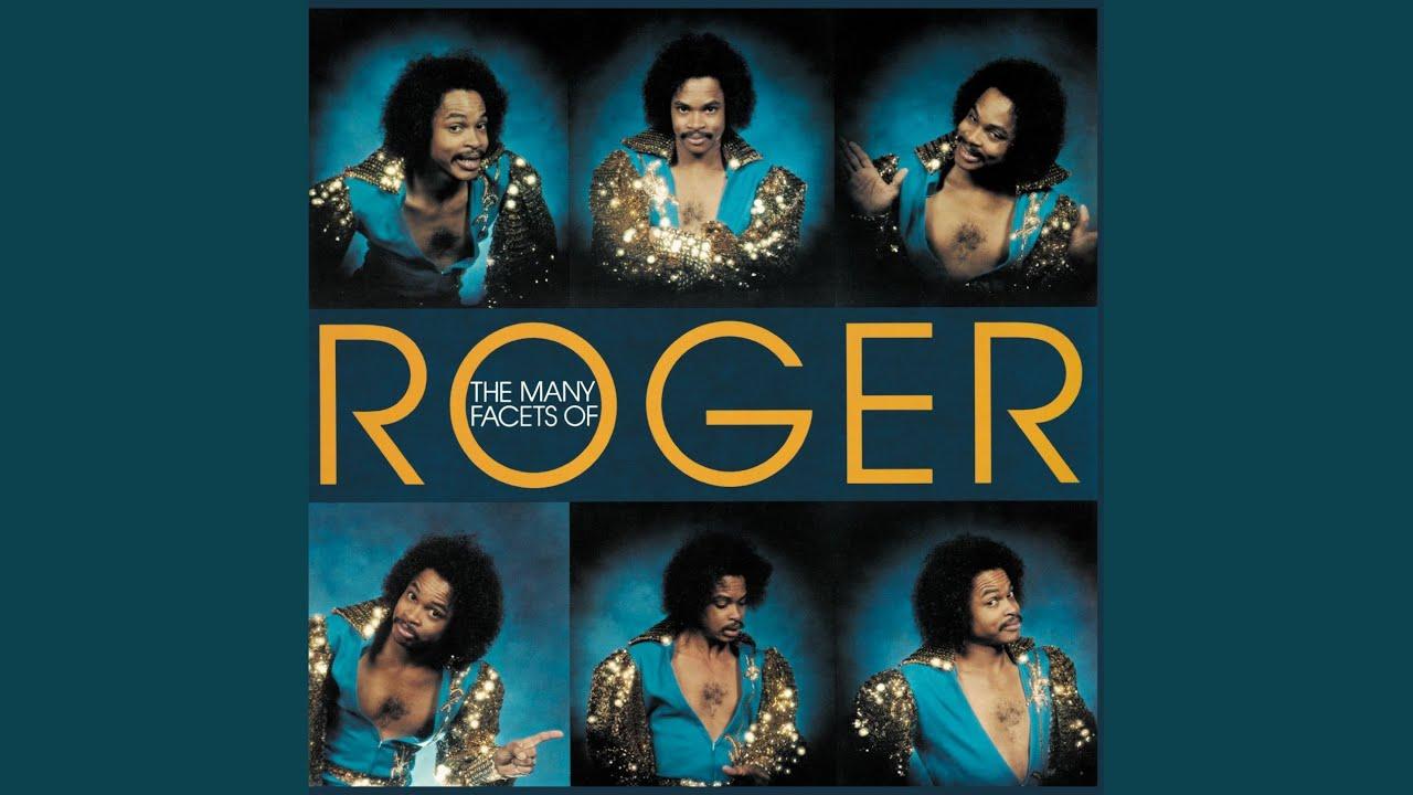 The Many Facets of Roger - Roger