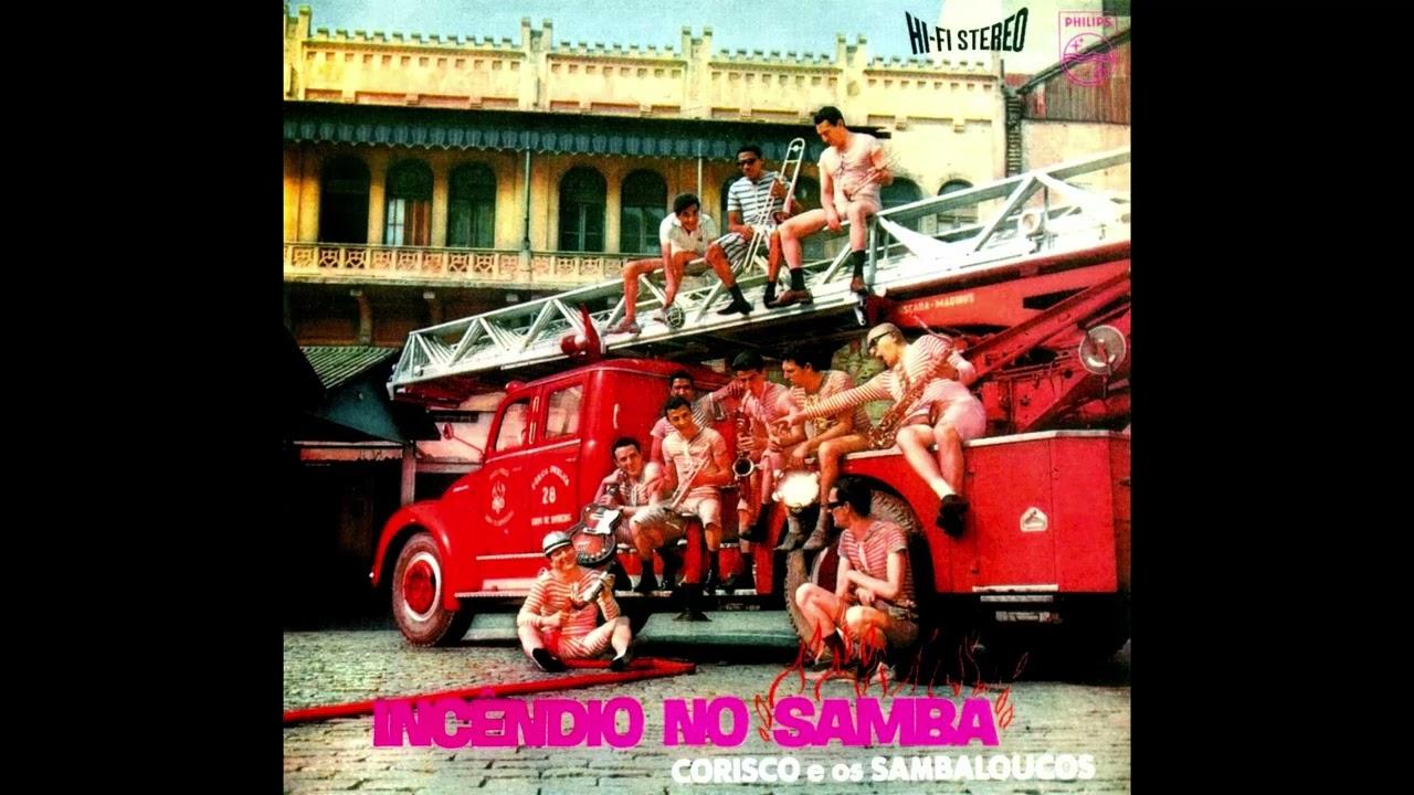 Incêndio No Samba - Corisco e os Sambaloucos