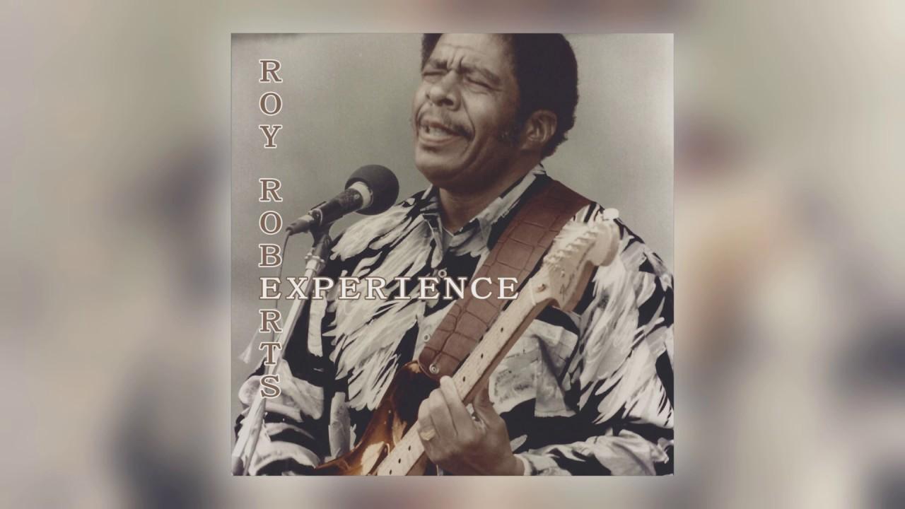  - The Roy Roberts Experience
