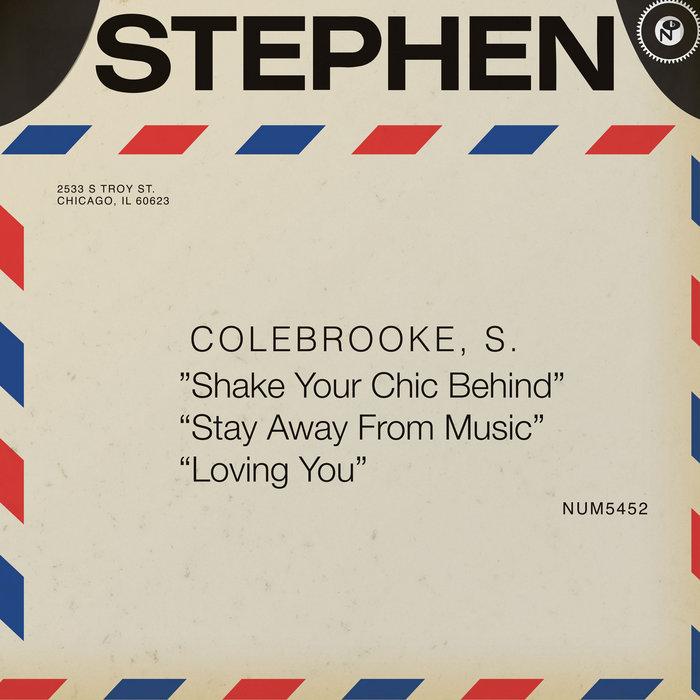 Shake Your Chic Behind b/w Stay Away From Music - Stephen Colebrooke