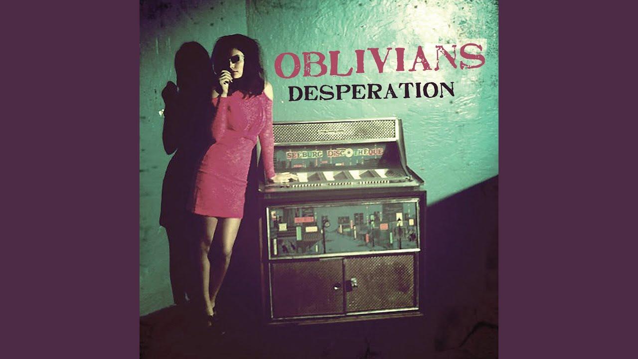 Desperation - Oblivians