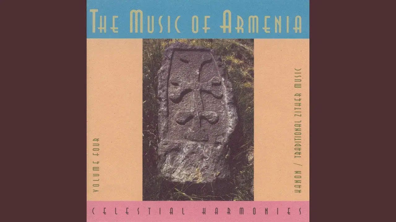 The Music Of Armenia, Volume Four: Kanon / Traditional Zither Music - Karineh Hovhannessian