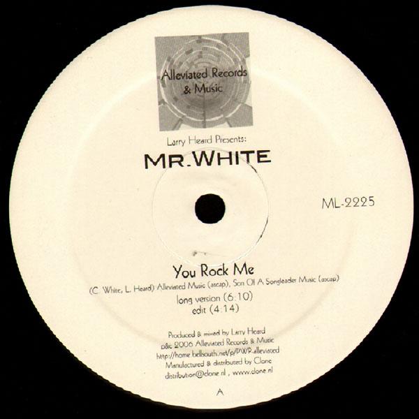 You Rock Me / The Sun Can't Compare - Larry Heard Presents: Mr. White