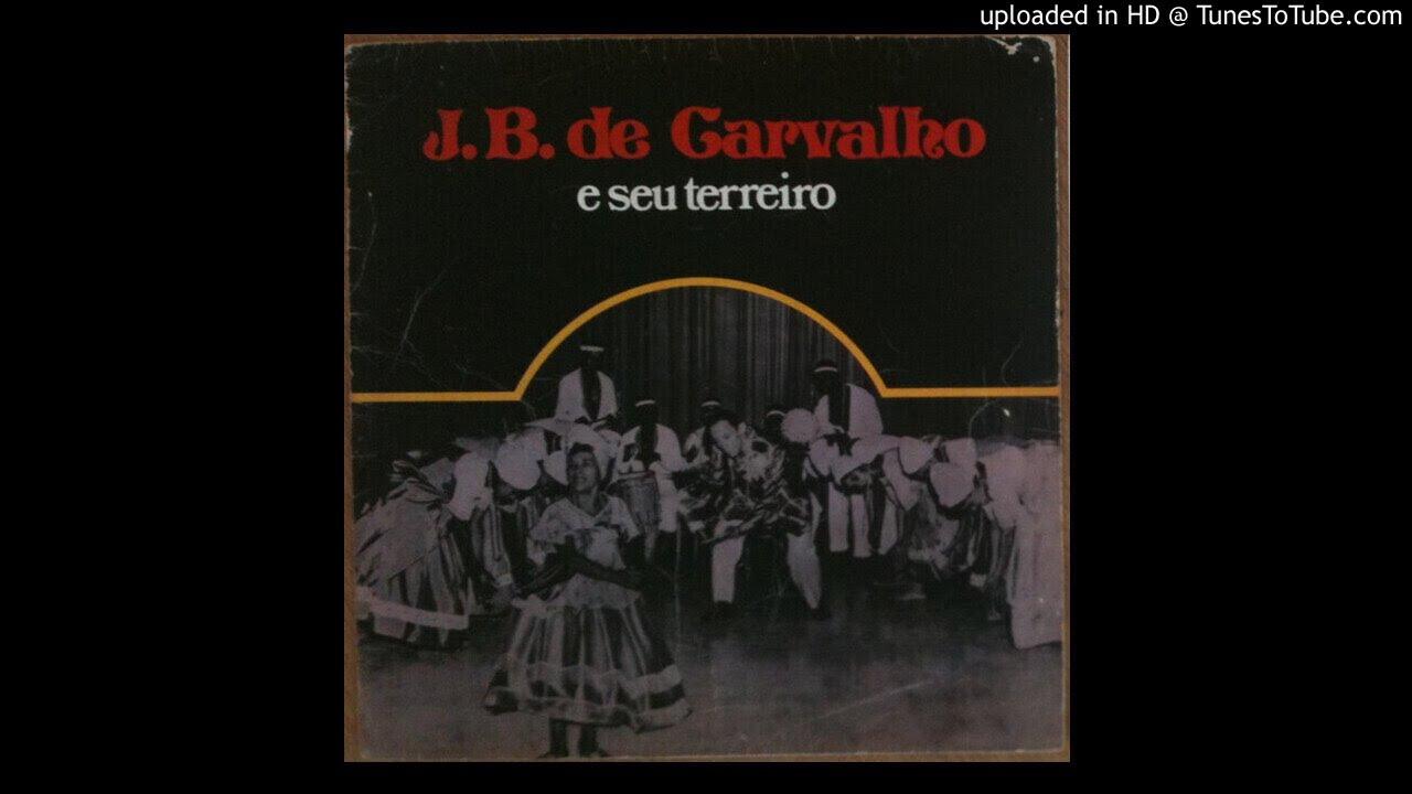  - J B de Carvalho e seu Terreiro