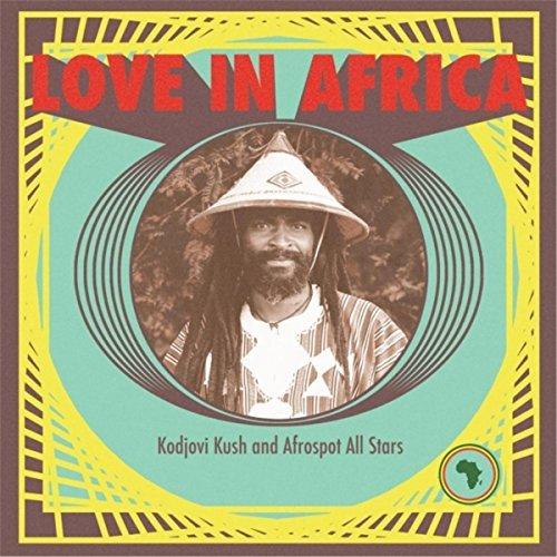 Love In Africa - Kodjovi Kush & Afrospot All Stars